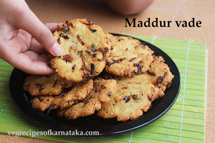 maddur vada or maddur vade recipe